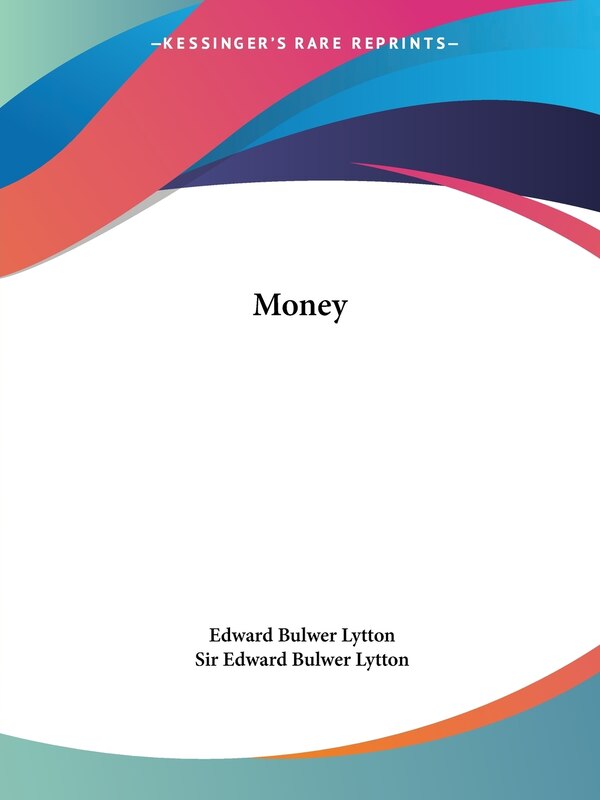 Money by Edward Bulwer Lytton, Paperback | Indigo Chapters