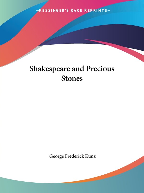 Shakespeare and Precious Stones by George Frederick Kunz, Paperback | Indigo Chapters