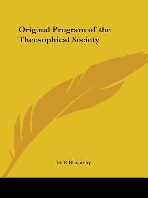 Original Program of the Theosophical Society by H P Blavatsky, Paperback | Indigo Chapters