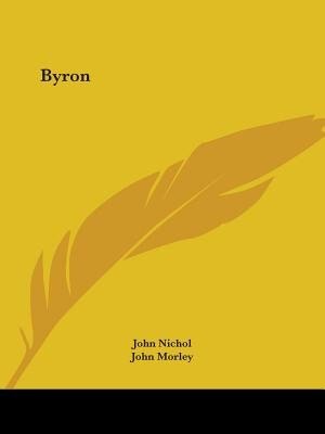 Byron by John Nichol, Paperback | Indigo Chapters