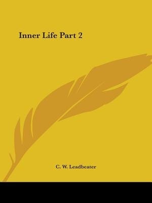 Inner Life Part 2 by C W Leadbeater, Paperback | Indigo Chapters