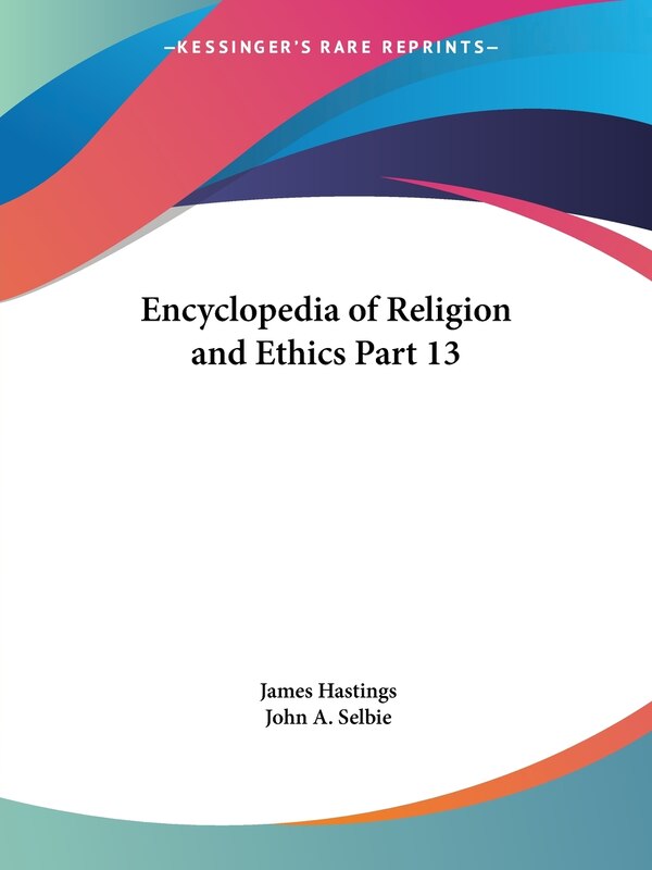 Encyclopedia Of Religion And Ethics Part 13 by James Hastings, Paperback | Indigo Chapters