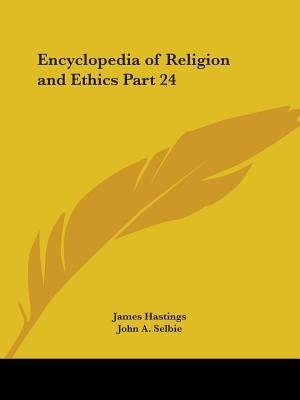 Encyclopedia of Religion and Ethics Part 24 by James Hastings, Paperback | Indigo Chapters