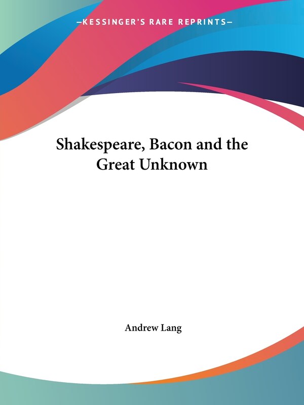 Shakespeare Bacon and the Great Unknown by Andrew Lang, Paperback | Indigo Chapters