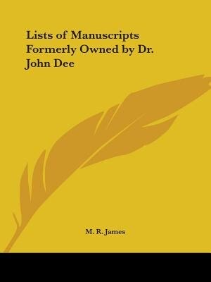 Lists Of Manuscripts Formerly Owned By Dr. John Dee by M R James, Paperback | Indigo Chapters