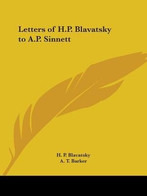 Letters Of H.p. Blavatsky To A.p. Sinnett by H P Blavatsky, Paperback | Indigo Chapters