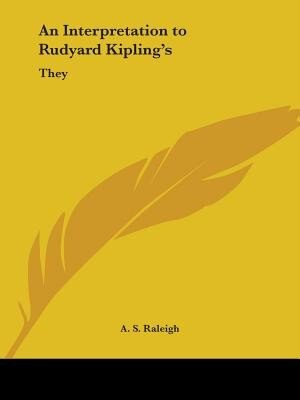 An Interpretation to Rudyard Kipling's by A S Raleigh, Paperback | Indigo Chapters