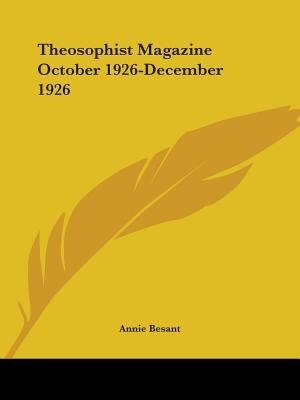 Theosophist Magazine October 1926-december 1926 by Annie Besant, Paperback | Indigo Chapters