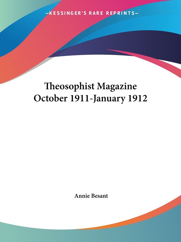 Theosophist Magazine October 1911-January 1912 by Annie Besant, Paperback | Indigo Chapters