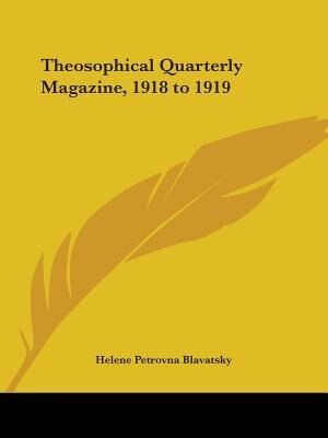 Theosophical Quarterly Magazine 1918 to 1919 by Helene Petrovna Blavatsky, Paperback | Indigo Chapters