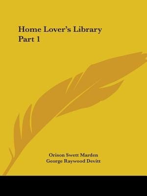 Home Lover's Library Part 1 by Orison Swett Marden, Paperback | Indigo Chapters