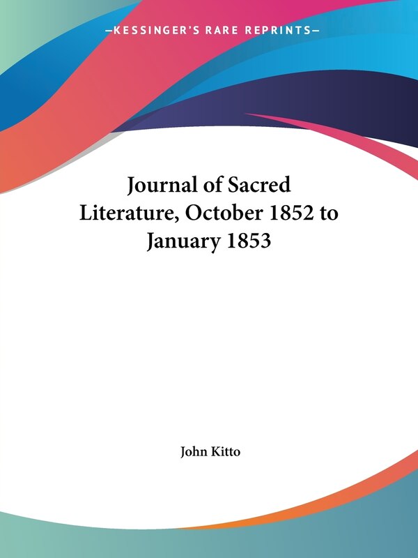 Journal of Sacred Literature October 1852 to January 1853 by John Kitto, Paperback | Indigo Chapters