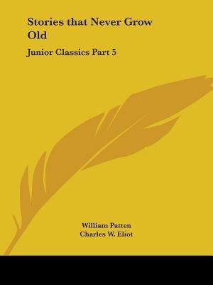 Stories that Never Grow Old by William Patten, Paperback | Indigo Chapters