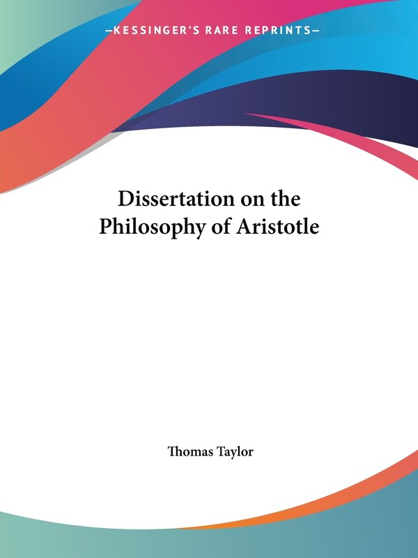 Dissertation on the Philosophy of Aristotle by Thomas Taylor, Paperback | Indigo Chapters