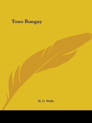 Tono Bungay by H G Wells, Paperback | Indigo Chapters