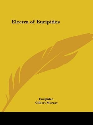 Electra of Euripides, Paperback | Indigo Chapters