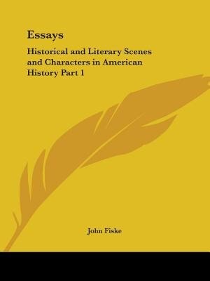 Essays by John Fiske, Paperback | Indigo Chapters