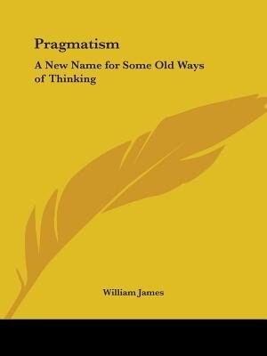 Pragmatism by William James, Paperback | Indigo Chapters