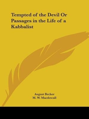 Tempted of the Devil or Passages in the Life of a Kabbalist by August Becker, Paperback | Indigo Chapters