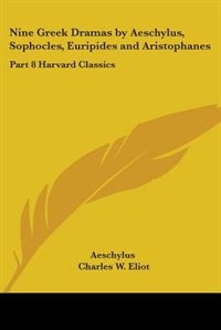 Nine Greek Dramas by Aeschylus Sophocles Euripides and Aristophanes, Paperback | Indigo Chapters