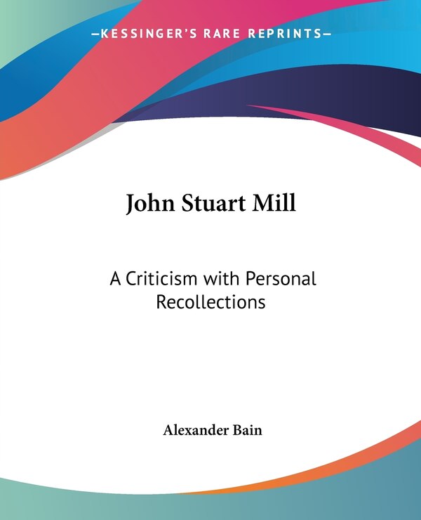 John Stuart Mill by Alexander Bain, Paperback | Indigo Chapters