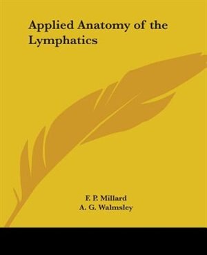 Applied Anatomy Of The Lymphatics by F P Millard, Paperback | Indigo Chapters