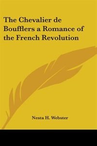 The Chevalier de Boufflers by Nesta H Webster, Paperback | Indigo Chapters