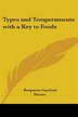 Types and Temperaments with a Key to Foods by Bengamin Gayelord Hauser, Paperback | Indigo Chapters