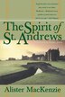 The Spirit Of St. Andrews by Alister Mackenzie, Paperback | Indigo Chapters