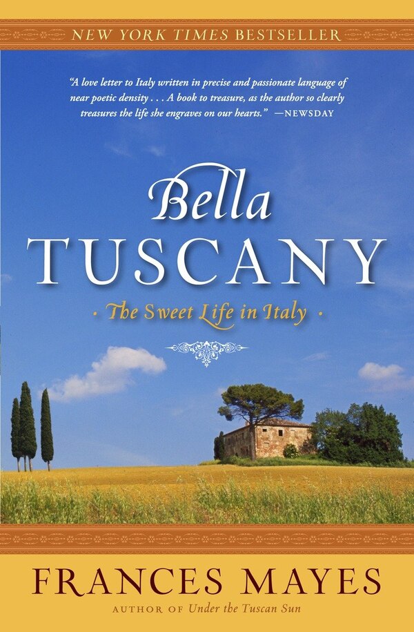 Bella Tuscany by Frances Mayes, Paperback | Indigo Chapters