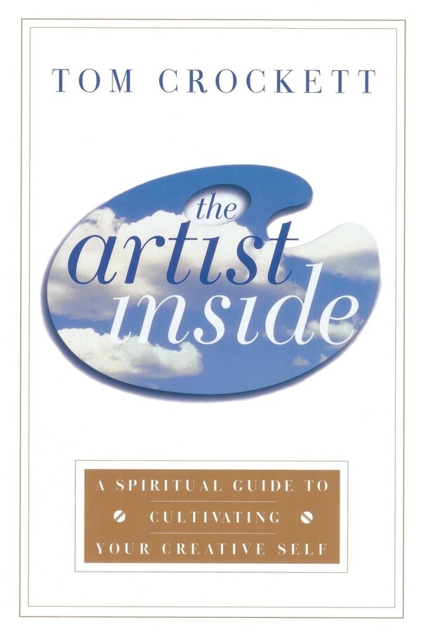 The Artist Inside by Tom Crockett, Paperback | Indigo Chapters