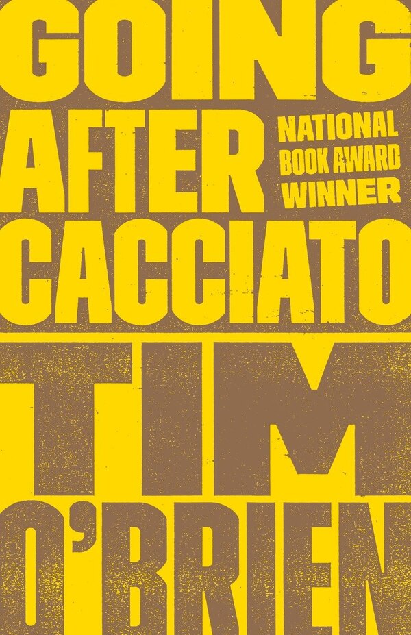 Going After Cacciato by Tim O'brien, Paperback | Indigo Chapters