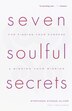 Seven Soulful Secrets: For Finding Your Purpose And Minding Your Mission by Stephanie Stokes Oliver, Paperback | Indigo Chapters