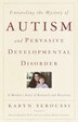 Unraveling the Mystery of Autism and Pervasive Developmental Disorder by Karyn Seroussi, Paperback | Indigo Chapters