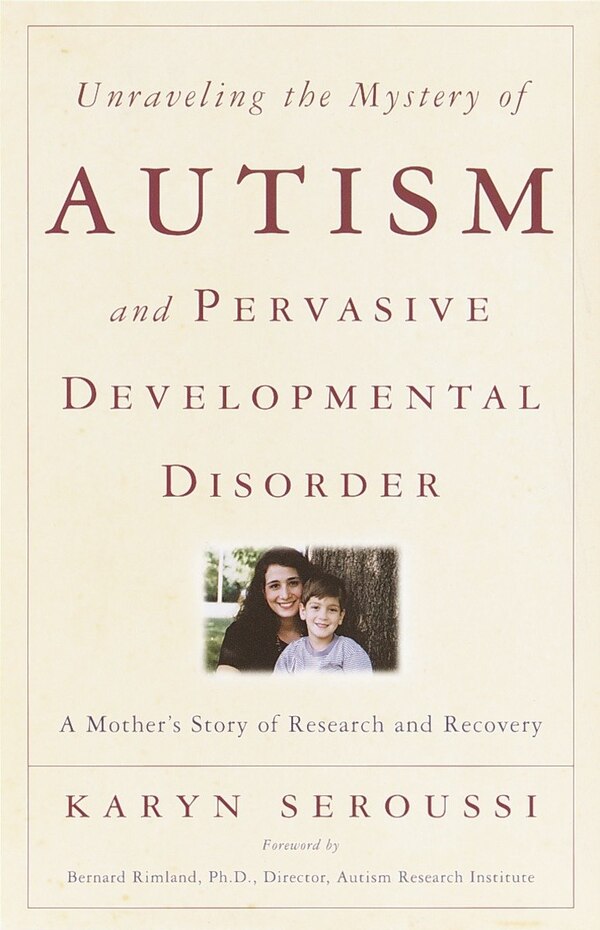 Unraveling the Mystery of Autism and Pervasive Developmental Disorder by Karyn Seroussi, Paperback | Indigo Chapters