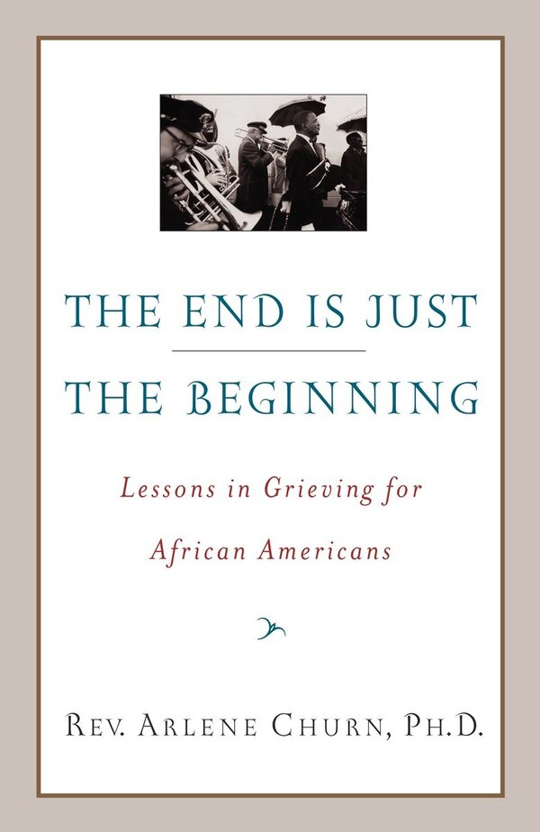 The End Is Just the Beginning by Arlene Churn, Paperback | Indigo Chapters