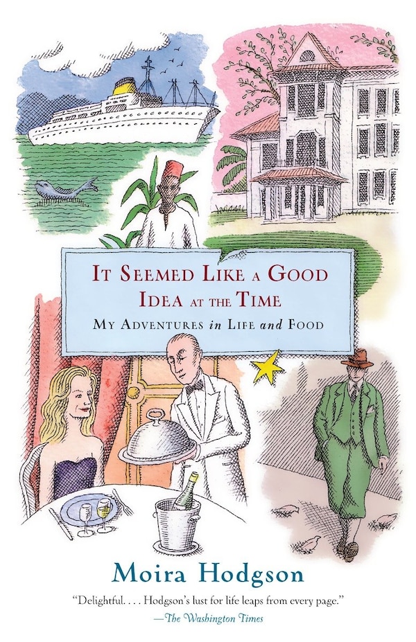 It Seemed Like A Good Idea At The Time by Moira Hodgson, Paperback | Indigo Chapters