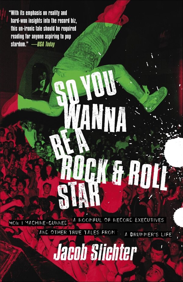 So You Wanna Be a Rock & Roll Star by Jacob Slichter, Paperback | Indigo Chapters