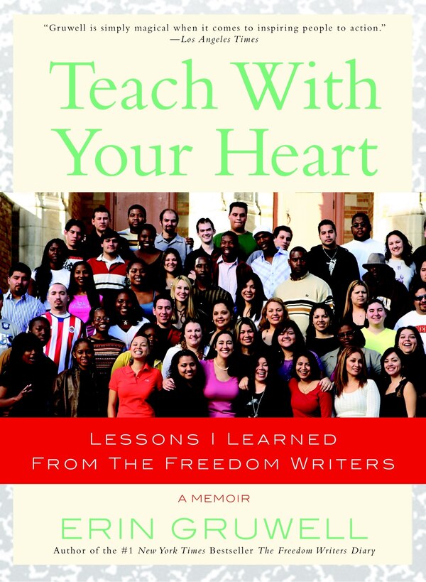 Teach With Your Heart by Erin Gruwell, Paperback | Indigo Chapters