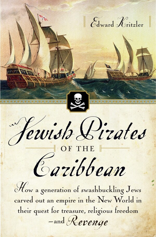 Jewish Pirates of the Caribbean by Edward Kritzler, Paperback | Indigo Chapters