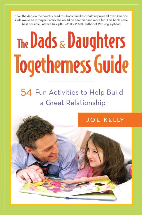 The Dads & Daughters Togetherness Guide by Joe Kelly, Paperback | Indigo Chapters