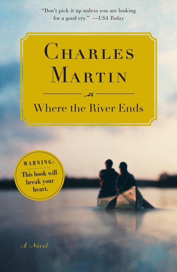 Where The River Ends by Charles Martin, Paperback | Indigo Chapters