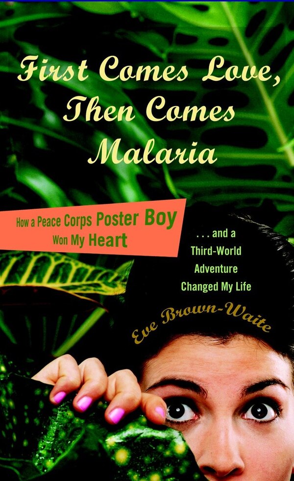First Comes Love then Comes Malaria by Eve Brown-waite, Paperback | Indigo Chapters