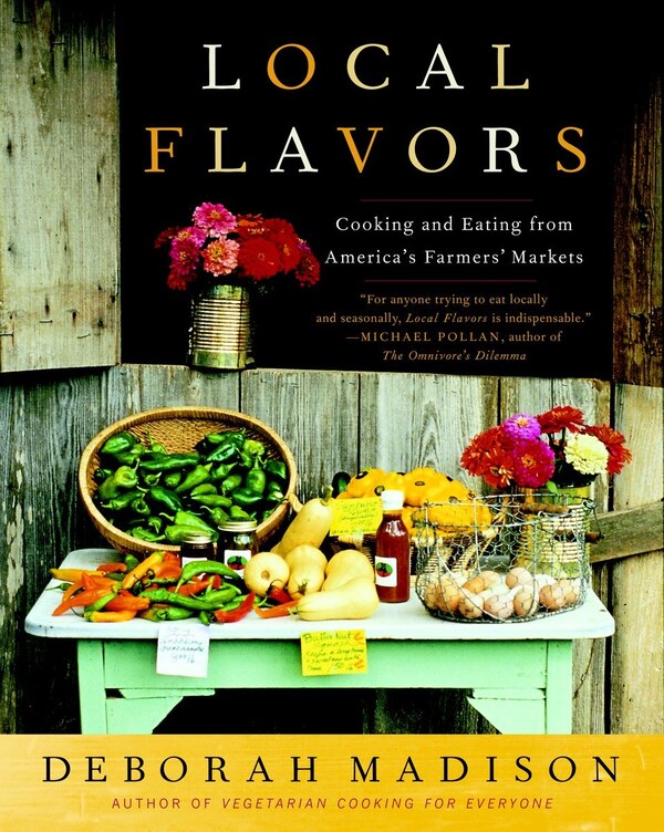 Local Flavors by Deborah Madison, Paperback | Indigo Chapters