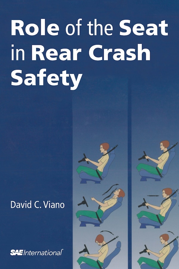Role of the Seat in Rear Crash Safety by David C Viano, Hardcover | Indigo Chapters