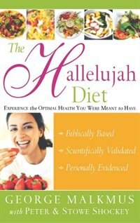 The Hallelujah Diet by George H Malkmus, Hardcover | Indigo Chapters