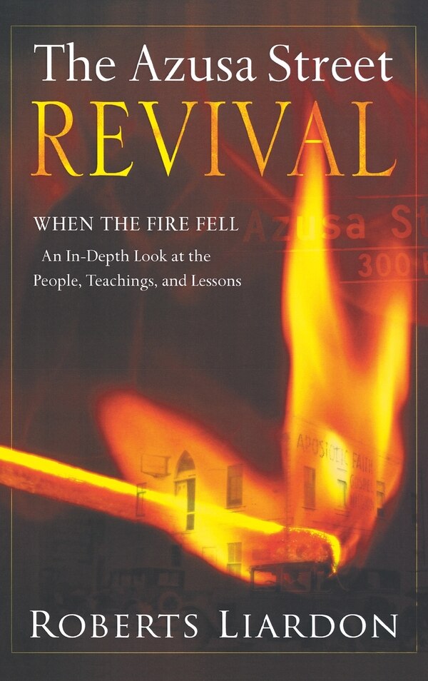 Azusa Street Revival by Roberts Liardon, Hardcover | Indigo Chapters