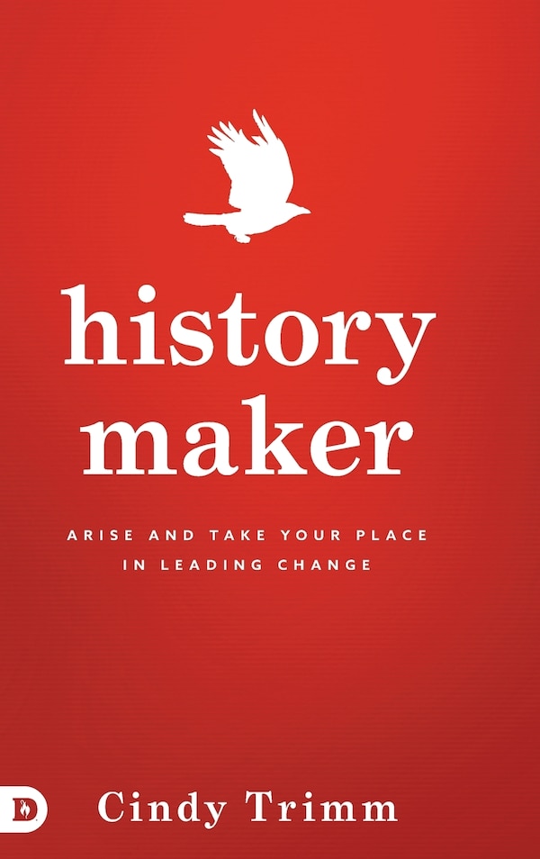 History Maker by Cindy Trimm, Hardcover | Indigo Chapters