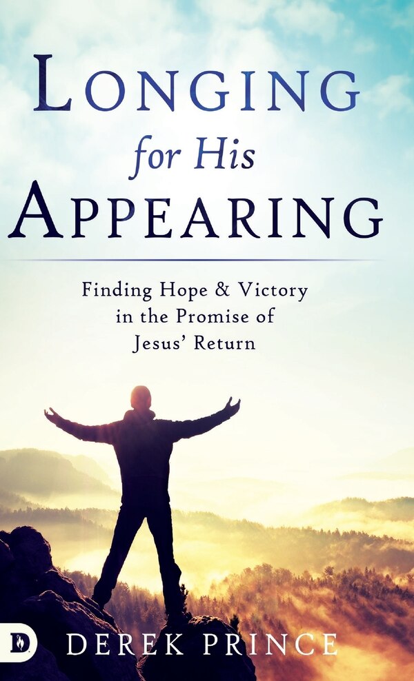 Longing For His Appearing by Derek Prince, Hardcover | Indigo Chapters