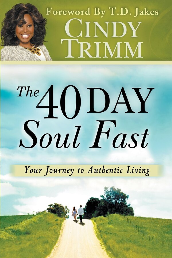 The 40 Day Soul Fast by Cindy Trimm, Paperback | Indigo Chapters